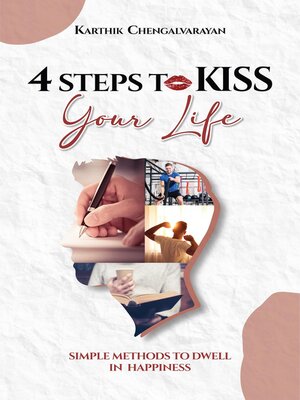 cover image of 4 STEPS TO KISS YOUR LIFE